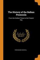 History of the Balkans: From the Earliest Times to the Present Day
