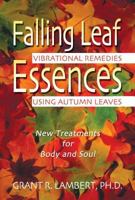 Falling Leaf Essences: Vibrational Remedies Using Autumn Leaves 0892819286 Book Cover