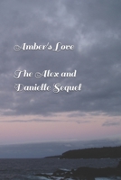Amber's Love (The Alex and Danielle Sequel) B092PG6JXJ Book Cover
