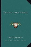 Thomas Lake Harris 1417912316 Book Cover