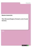 The Øresund Region. Toward a new Social Identity 3656437149 Book Cover