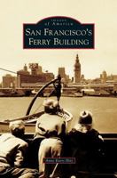 San Francisco's Ferry Building 1467126268 Book Cover