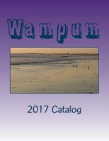 Wampum: 2017 Catalog 1546801081 Book Cover