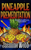 Pineapple Premeditation (Charlotte Gibson Mysteries) B0GKYJ5B1R Book Cover