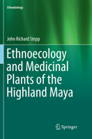 Ethnoecology and Medicinal Plants of the Highland Maya 3319693131 Book Cover