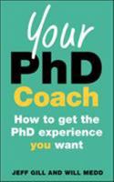 Your PhD Coach: How to Get the PhD Experience You Want 0335247679 Book Cover