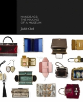 Handbags: The Making of a Museum 0300186185 Book Cover