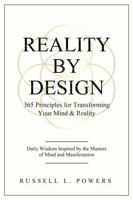 Reality by Design: 365 Principles for Transforming Your Mind & Reality: Daily Wisdom Inspired by the Masters of Mind and Manifestation B0GJC8G6XY Book Cover