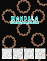 Mandala Coloring Book Children: 41 Relaxing and Calming Mandalas Challenge and Improve fine skills 1096484854 Book Cover