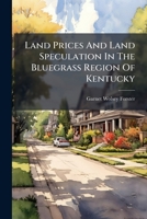 Land Prices And Land Speculation In The Bluegrass Region Of Kentucky 1024548813 Book Cover