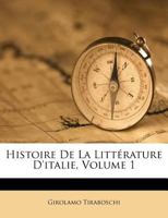Histoire De La Litterature D'Italie V1 (1784) 1166053334 Book Cover
