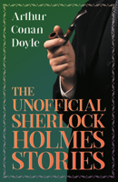 The Unofficial Sherlock Holmes Stories: The Original Inspiration for the Famous Spellbinding Detective 1528720814 Book Cover