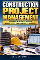 Construction Project Management: A comprehensive handbook for effective construction estimators B0CH22NKS6 Book Cover