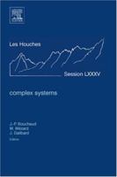 Complex Systems, Volume LXXXV: Lecture Notes of the Les Houches Summer School 2006 (Les Houches) 0444530061 Book Cover