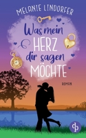 Was mein Herz dir sagen möchte (German Edition) 396817061X Book Cover