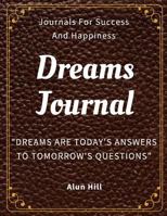 Dreams Journal: Dreams are today's answers to tomorrow's questions 1975641175 Book Cover