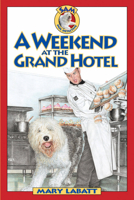 A Weekend at the Grand Hotel (Sam: Dog Detective) 1550748831 Book Cover