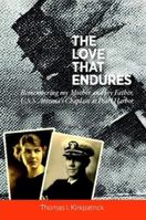 The Love That Endures - Remembering My Mother and My Father, U.S.S. Arizona's Chaplain at Pearl Harbor 1483403408 Book Cover