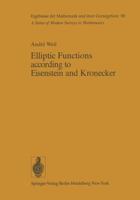 Elliptic Functions According to Eisenstein and Kronecker 3540650369 Book Cover