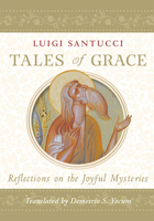 Tales of Grace: Reflections on the Joyful Mysteries 1612616399 Book Cover