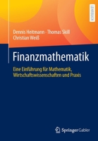 Finanzmathematik: Eine Einfhrung Fr Mathematik, Wirtschaftswissenschaften Und Praxis 366264651X Book Cover