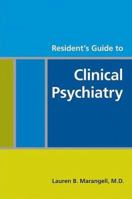Resident's Guide to Clinical Psychiatry 1585623245 Book Cover