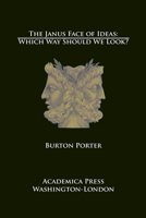 The Janus Face of Ideas: Which Way Should We Look? 1680531514 Book Cover