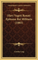 Flavi Vegeti Renati Epitoma Rei Militaris 1164647784 Book Cover