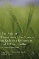 The Role of Community Development in Reducing Extremism and Ethnic Conflict: The Evolution of Human Contact 3319756982 Book Cover