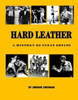 Hard Leather: A History of Cuban Boxing 069277968X Book Cover