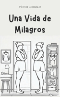 Una Vida de Milagros (Spanish Edition) B0FCY3H9QS Book Cover