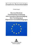 Das Neue Recht Der Gerichtsstandvereinbarung Unter Besonderer Beruecksichtigung Ihrer Vereinbarung in Allgemeinen Geschaeftsbedingungen 3261029544 Book Cover