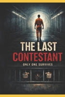 The Last Contestant B0GJMDYZG8 Book Cover