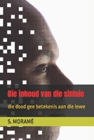 Die inhoud van die sintuie: die dood gee betekenis aan die lewe B0B92HPJZP Book Cover