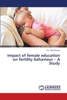 Impact of female education on fertility behaviour - A Study 365926315X Book Cover