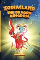 Zodiacland: The Dragon Kingdom 1088140181 Book Cover