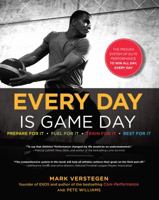 Every Day Is Game Day: The Proven System of Elite Performance to Win All Day, Every Day 1583335536 Book Cover