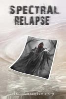 Spectral Relapse 1484027442 Book Cover