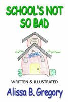 School's Not So Bad Coloring Book 1535288353 Book Cover