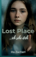 Lost Place - Ich sehe dich: Coming-of-Age für jedes Alter. (German Edition) 3819212256 Book Cover