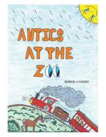 Antics at the Zoo 1984504827 Book Cover