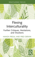 Flexing Interculturality: Further Critiques, Hesitations, and Intuitions 1032602015 Book Cover