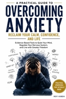 Overcoming Anxiety: Reclaim Your Calm, Confidence And Life B0H5R7TZXL Book Cover