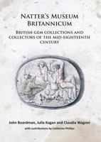 Natter's Museum Britannicum: British Gem Collections and Collectors of the Mid-Eighteenth Century 1789698103 Book Cover