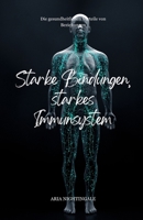 Starke Bindungen, starkes Immunsystem: Die gesundheitlichen Vorteile von Beziehungen (German Edition) B0DTXC1N73 Book Cover