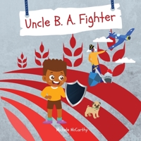 Uncle B. A. Fighter B0BZF7GQDF Book Cover
