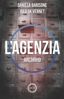 L'Agenzia: Archivio (Soglie Instabili) (Italian Edition) B0CPHWY5MP Book Cover