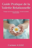 Guide Pratique de la Toilette Relationnelle: "Chaque soin est une rencontre : l'art de la toilette relationnelle" (French Edition) B0F4H8GKLV Book Cover