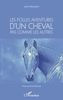 Les Folles aventures d'un cheval pas comme les autres (French Edition) 2343179832 Book Cover