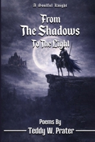 From The Shadows To The Light: A Soulful Knight: A Solful: A S B0H3HHRG1B Book Cover